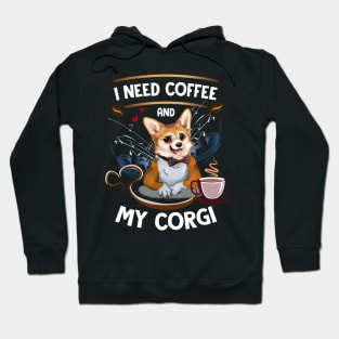 I need Coffee and My Corgi Hoodie